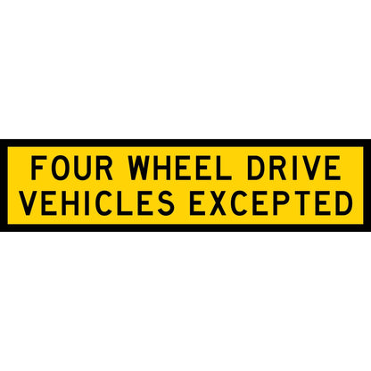 Four Wheel Drive Vehicles Excepted Long Skinny Multi Message Traffic Sign - New Signs