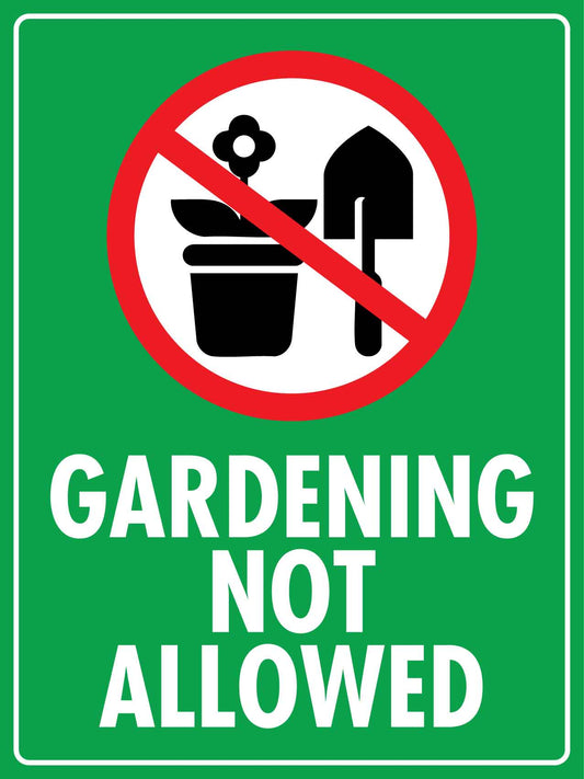 Gardening Not Allowed Sign - New Signs