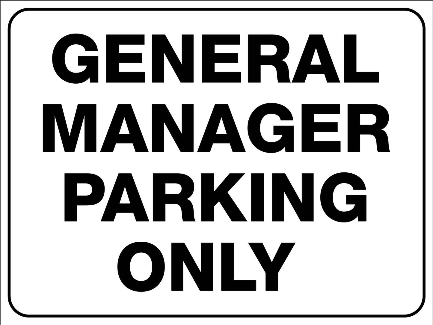 General Manager Parking Only Sign - New Signs