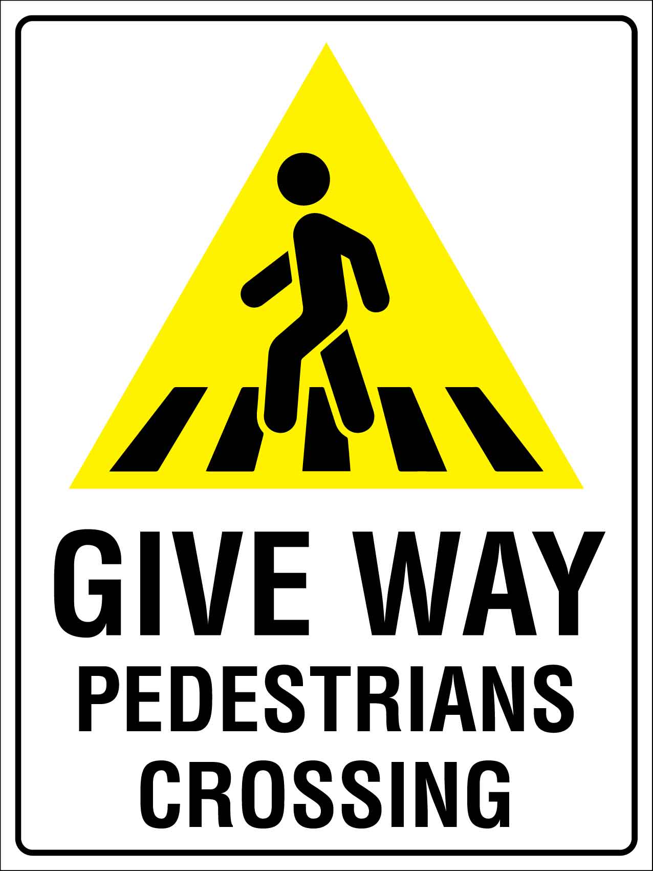 Give Way Pedestrians Crossing Sign New Signs