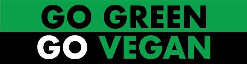Go Green Go Vegan Car Bumper Stickers - New Signs