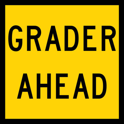 Grader Ahead Multi Message Traffic Sign - New Signs