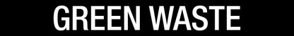 Green Waste - Statutory Sign - New Signs
