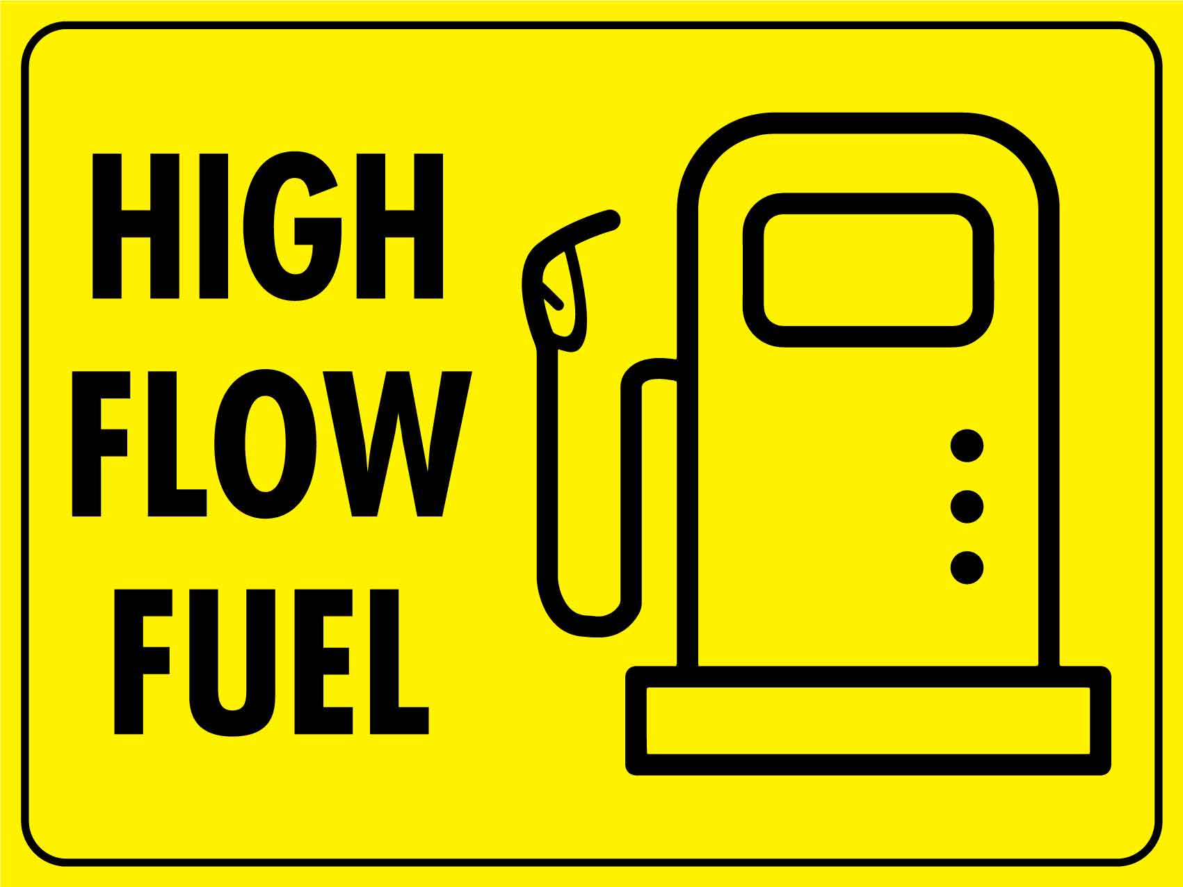 High Flow Fuel Sign - New Signs
