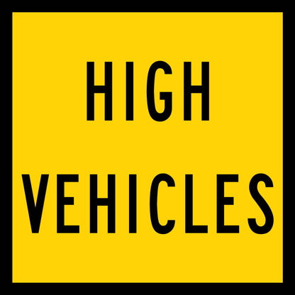 High Vehicles Multi Message Traffic Sign - New Signs