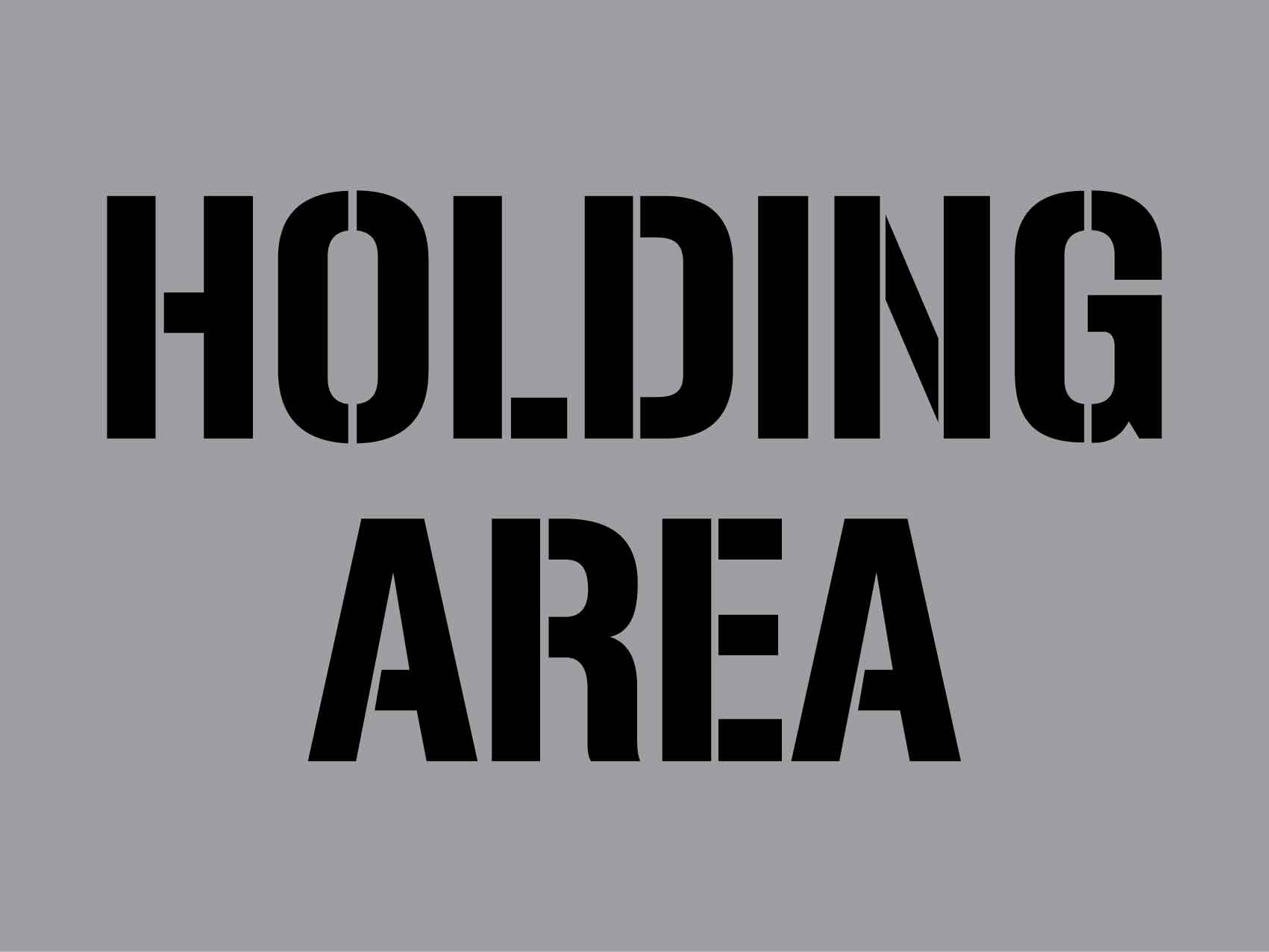 Holding Area - Aluminium Composite Stencil - New Signs