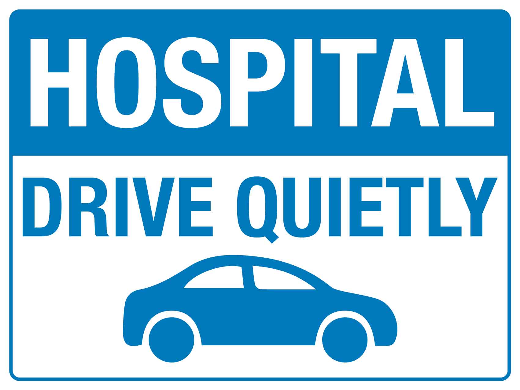 Hospital Drive Quietly Sign - New Signs