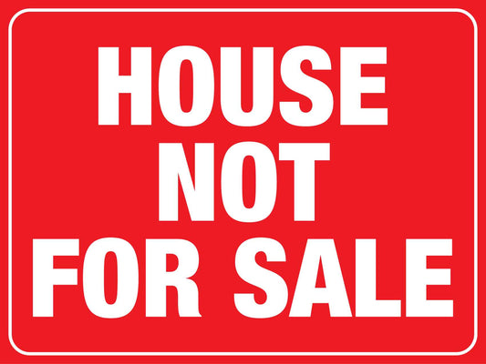 House Not For Sale Sign - New Signs