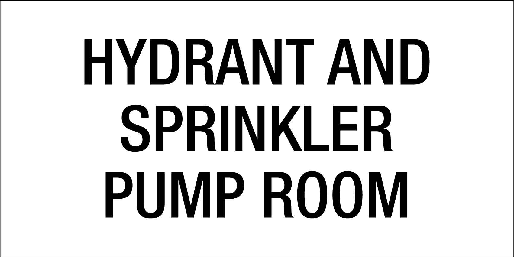 Hydrant and Sprinkler Pump Room - Statutory Sign - New Signs