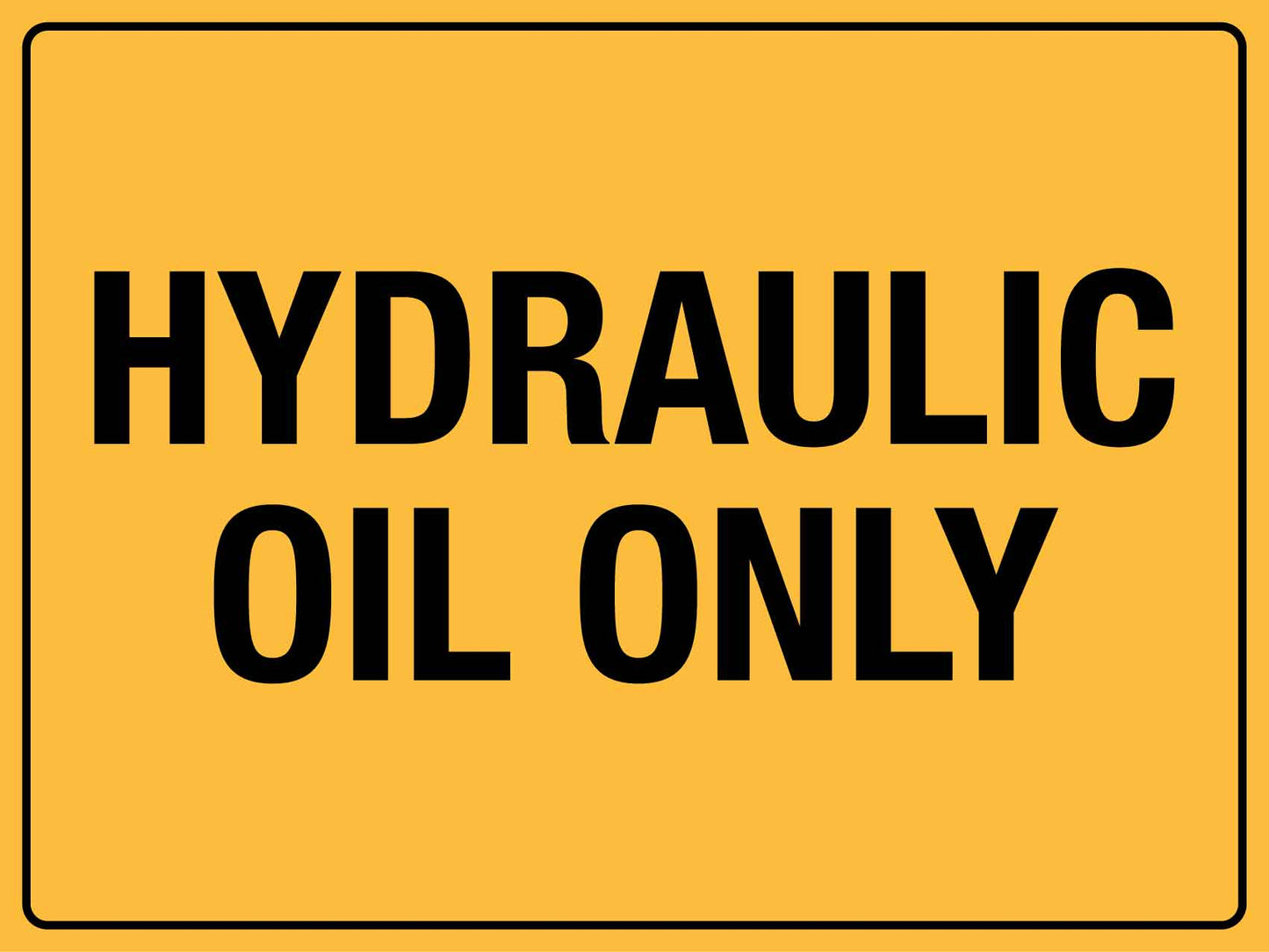 Hydraulic Oil Only Sign - New Signs