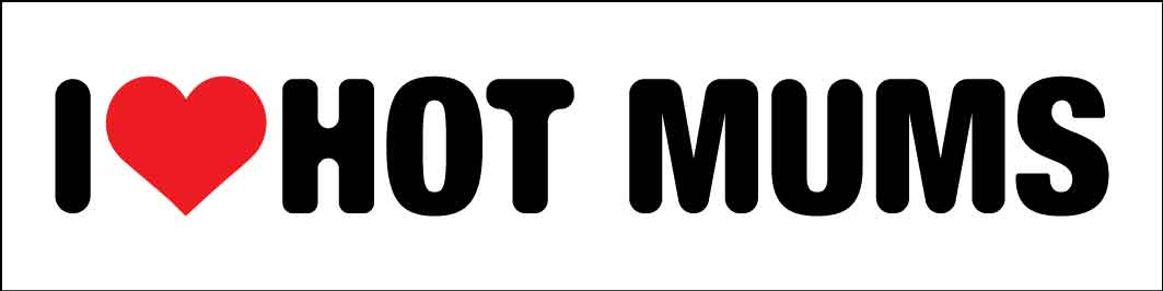 I Heart Hot Mums Car Bumper Stickers - New Signs