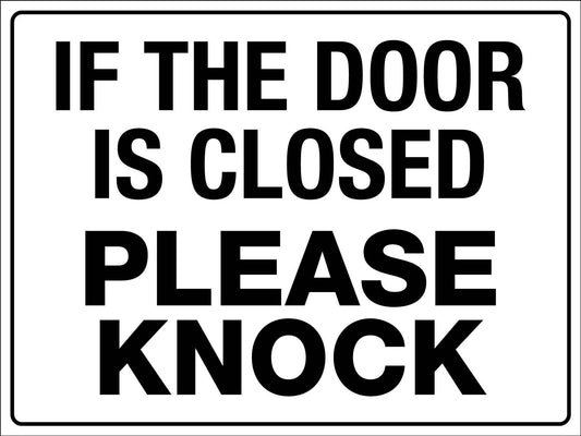 If The Door Is Closed Please Knock Sign - New Signs