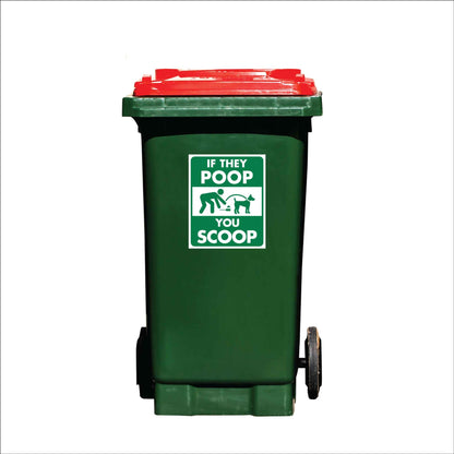 If They Poop You Scoop Wheelie Bin Stickers - New Signs