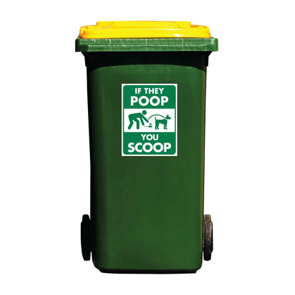 If They Poop You Scoop Wheelie Bin Stickers - New Signs