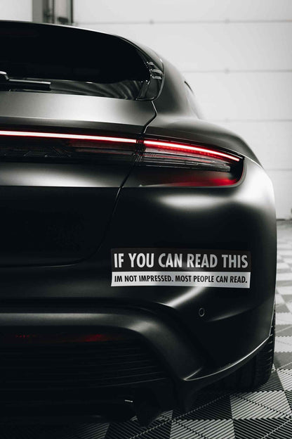 If You Can Read This Im Not Impressed Car Bumper Stickers - New Signs
