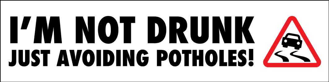 Im Not Drunk Car Bumper Stickers - New Signs