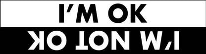 Im Ok Im Not Ok Car Bumper Stickers - New Signs