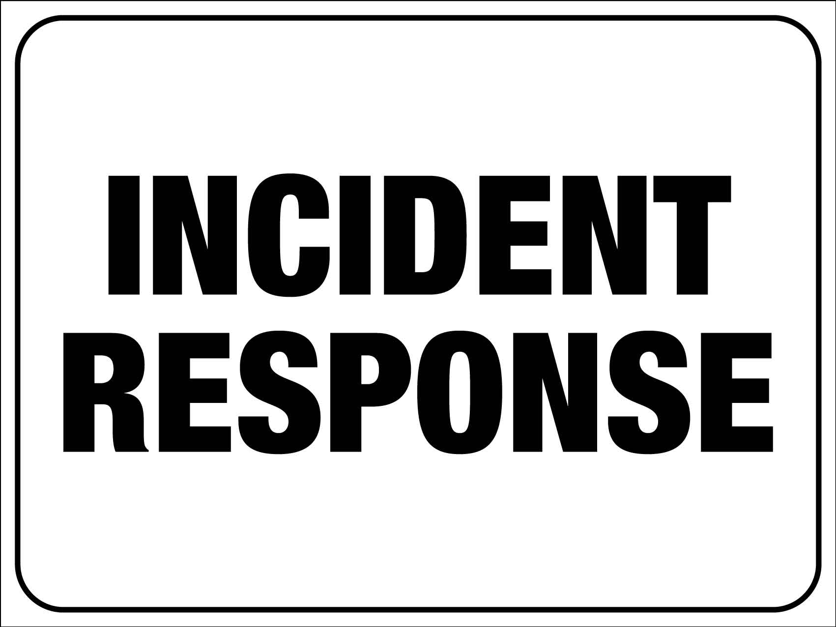 Incident Response Sign - New Signs