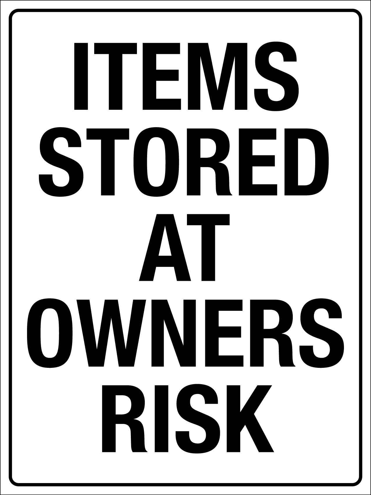 Items Stored At Owners Risk Sign - New Signs