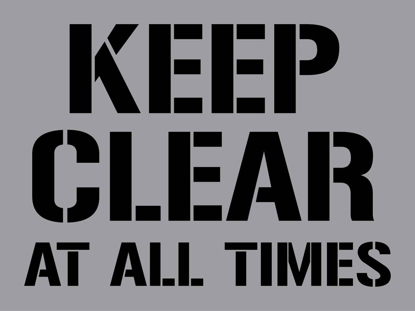 Keep Clear At All Times - Aluminium Composite Stencil - New Signs