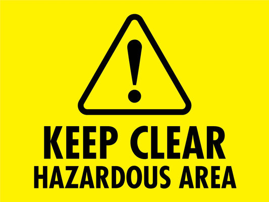 Keep Clear Hazardous Area Sign - New Signs