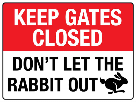 Keep Gates Closed Don't Let The Rabbit Out Sign - New Signs