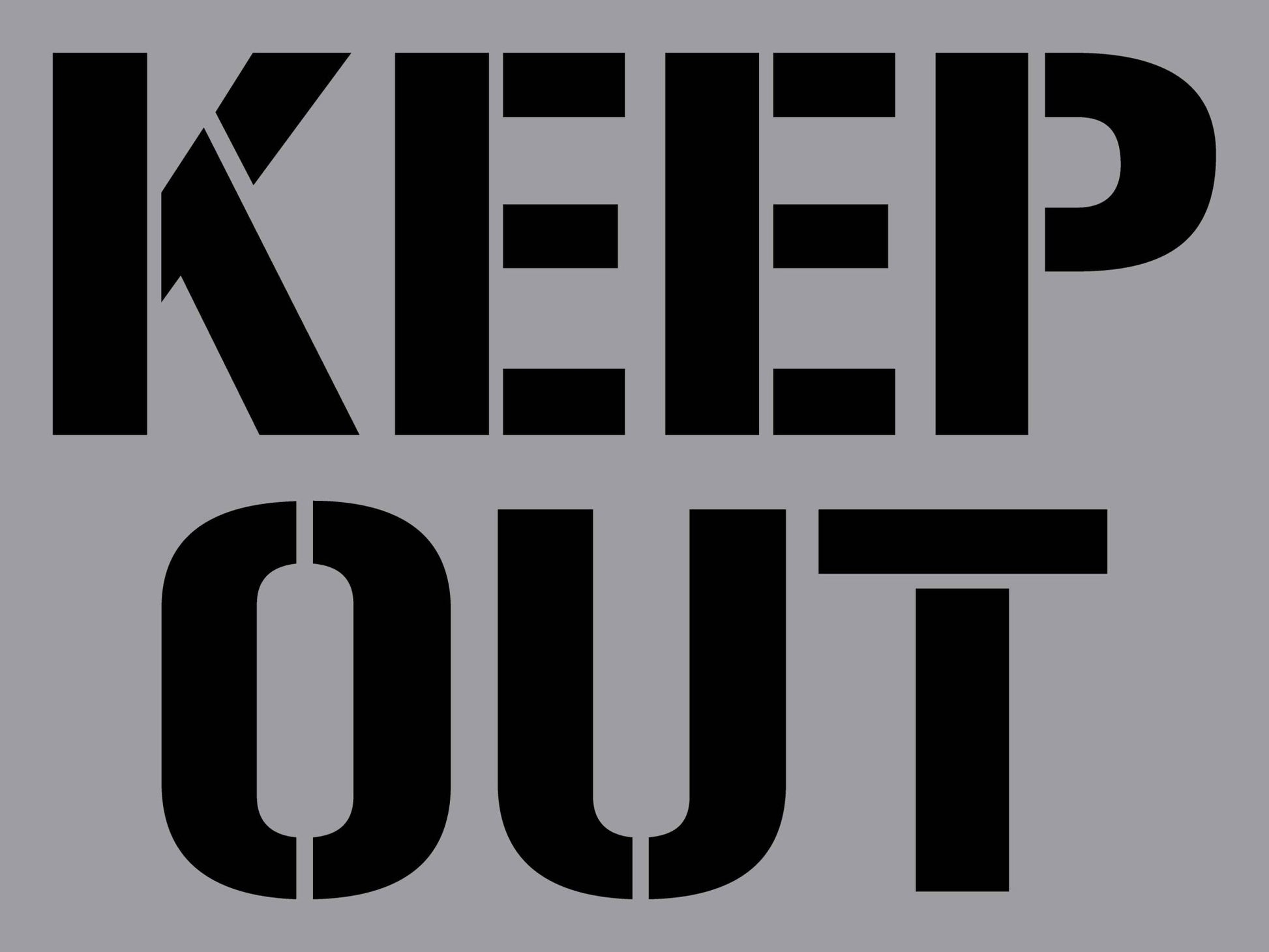 Keep Out - Aluminium Composite Stencil - New Signs