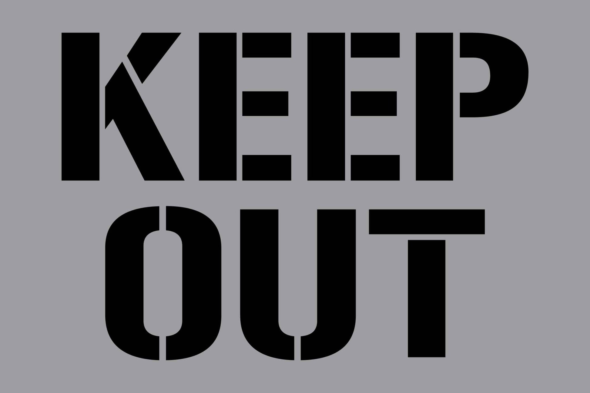 Keep Out - Aluminium Composite Stencil - New Signs