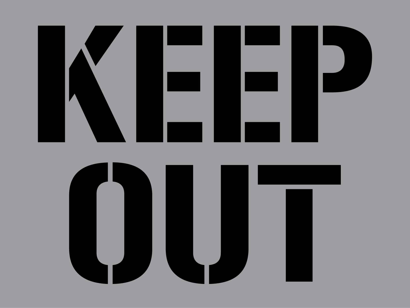 Keep Out - Aluminium Composite Stencil - New Signs