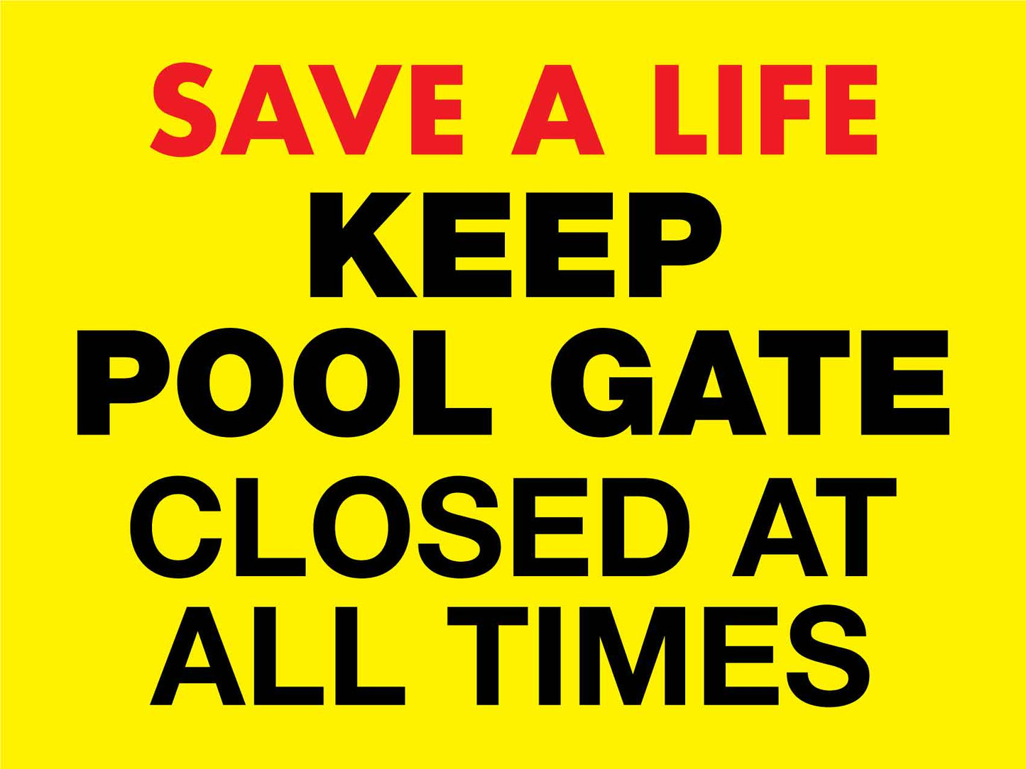 Keep Pool Gate Closed At All Times Yellow Sign - New Signs