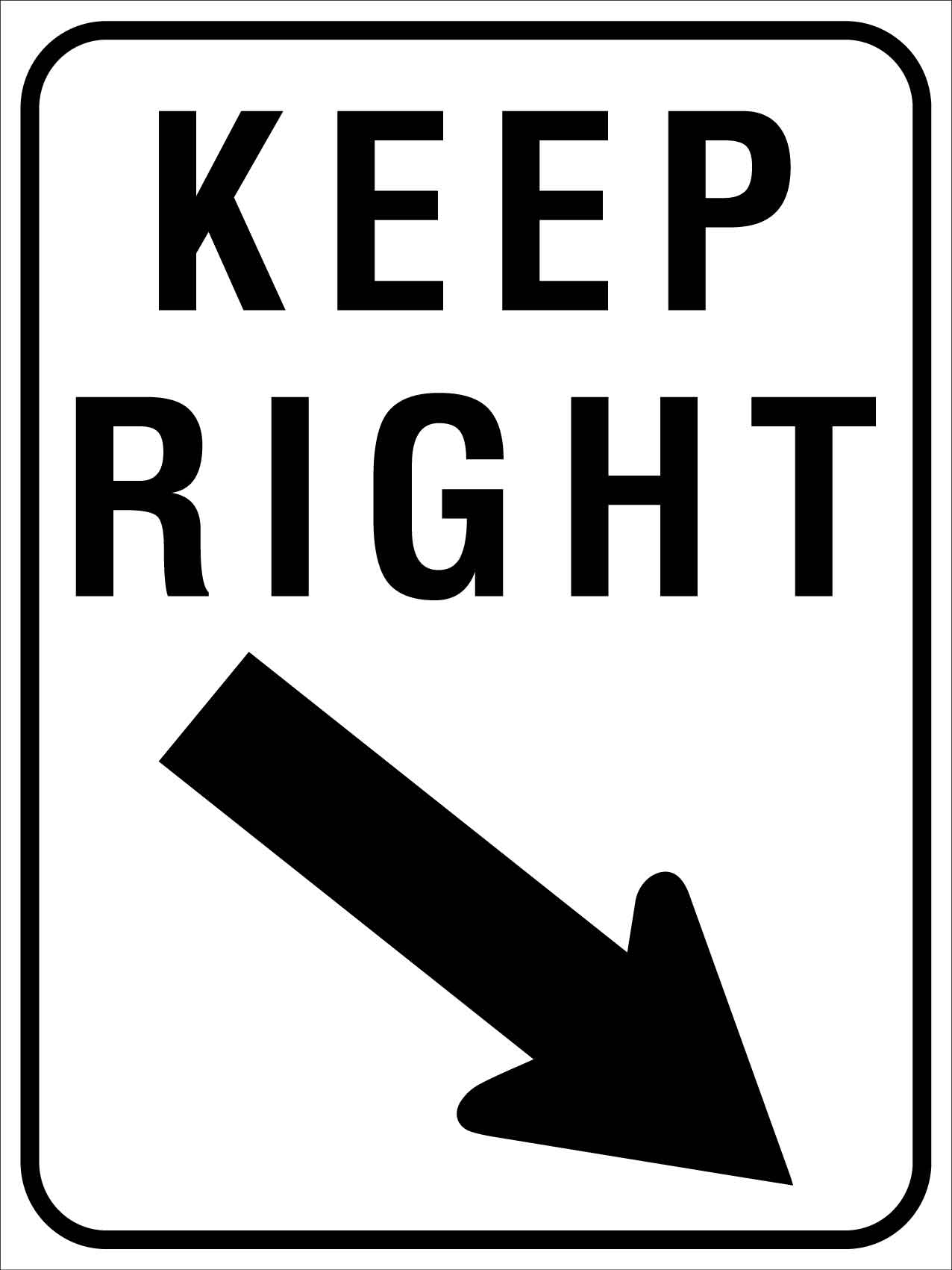 Keep Right Sign - New Signs