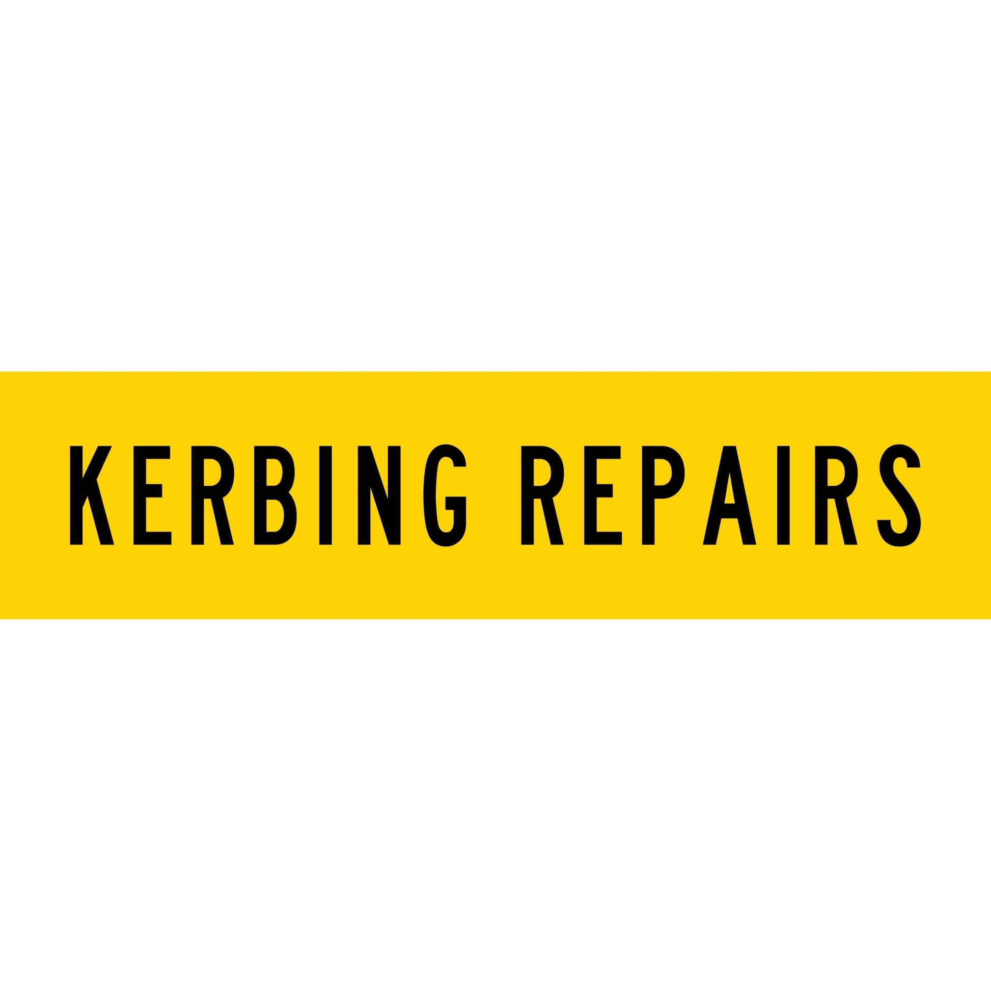 Kerbing Repairs Long Skinny Multi Message Traffic Sign - New Signs