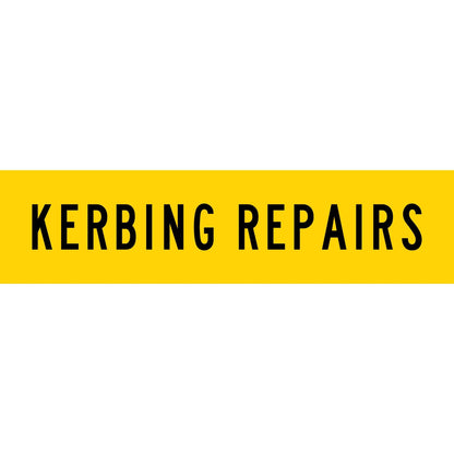 Kerbing Repairs Long Skinny Multi Message Traffic Sign - New Signs