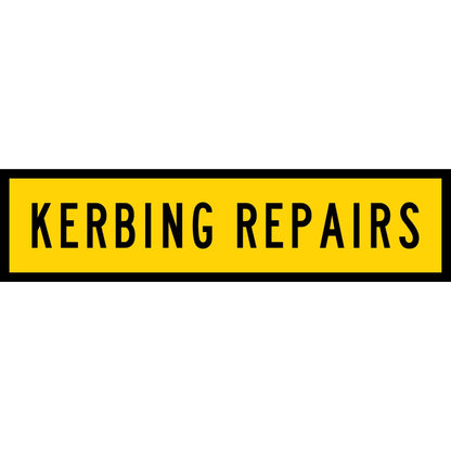 Kerbing Repairs Long Skinny Multi Message Traffic Sign - New Signs