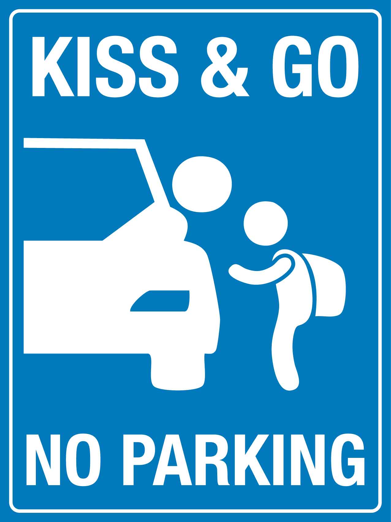 Kiss And Go No Parking Sign - New Signs