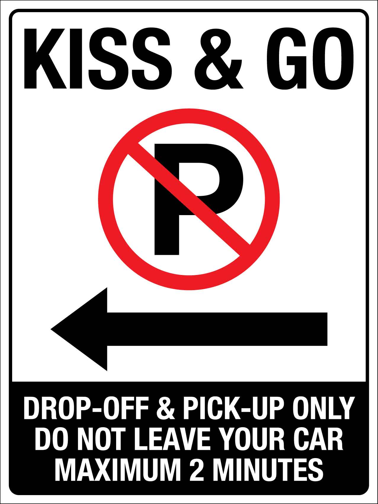 Kiss And Go No Parking Symbol Left Arrow Sign - New Signs
