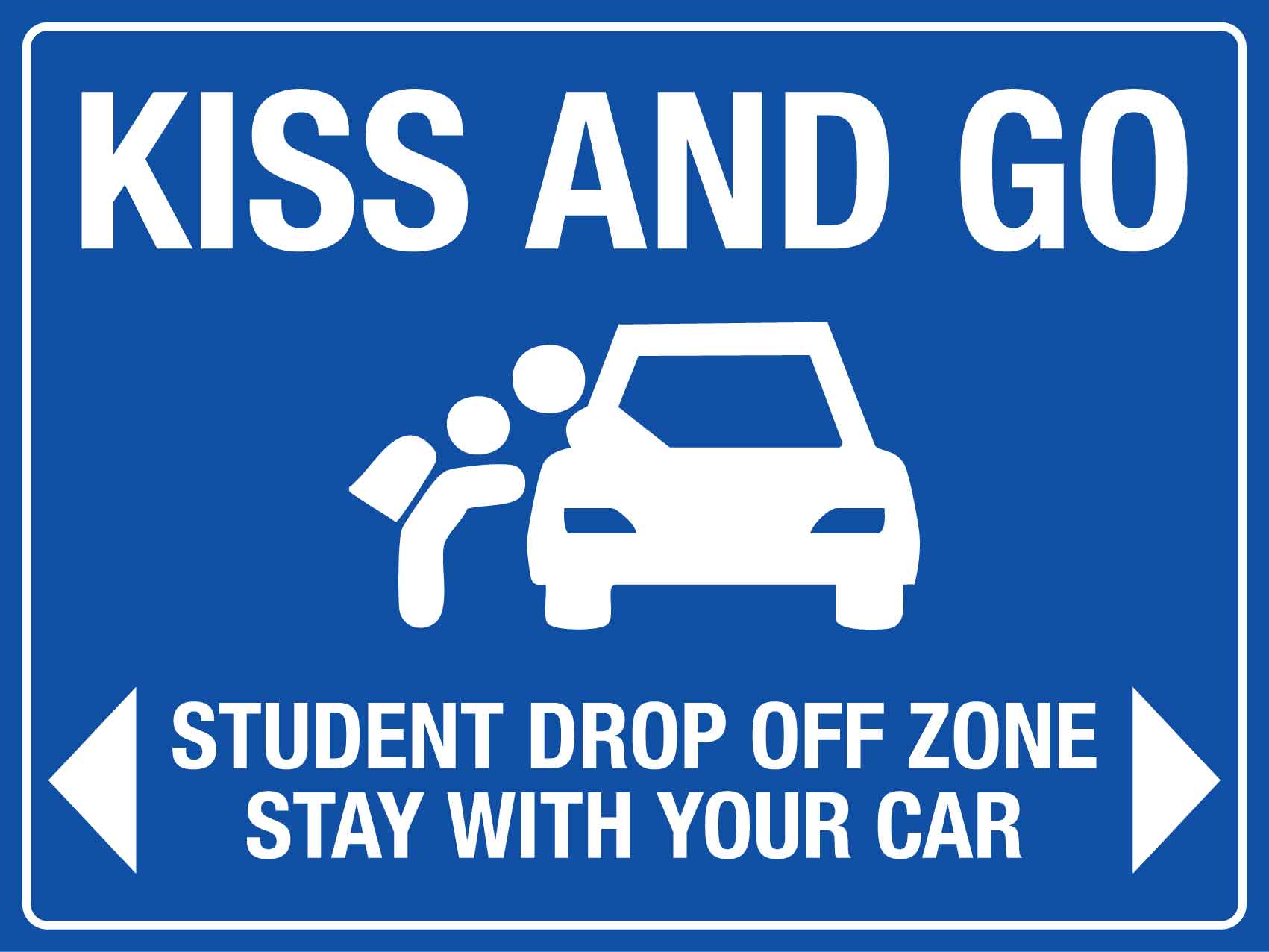 Kiss And Go Student Drop Off Zone Sign - New Signs