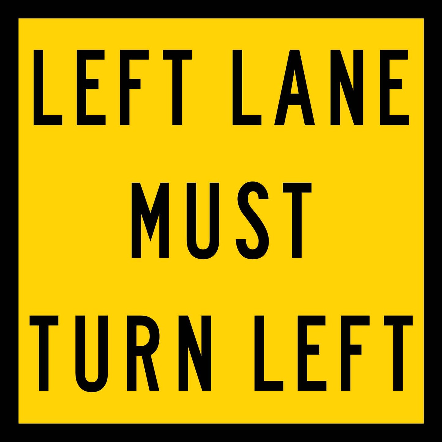 Left Lane Must Turn Left Multi Message Traffic Sign - New Signs
