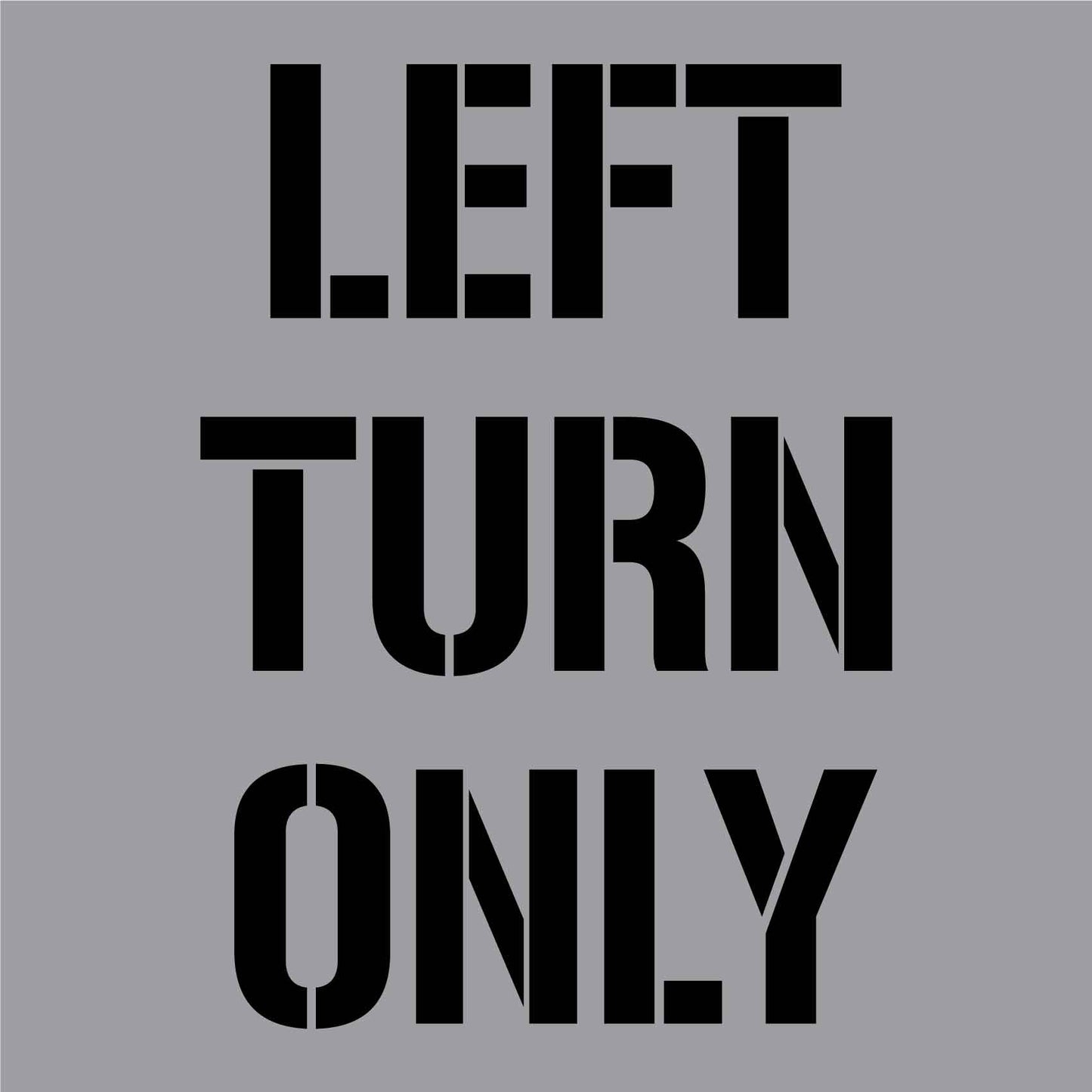 Left Turn Only - Aluminium Composite Stencil - New Signs