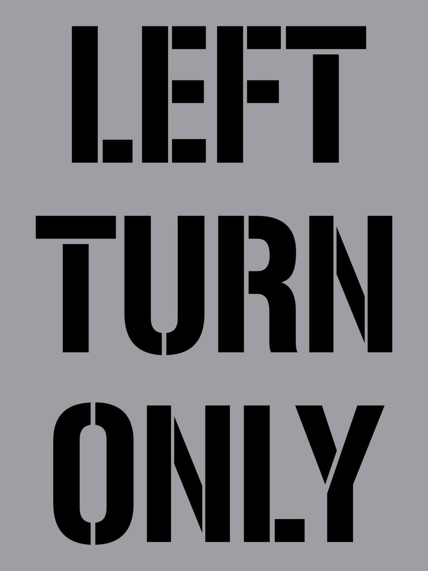 Left Turn Only - Aluminium Composite Stencil - New Signs