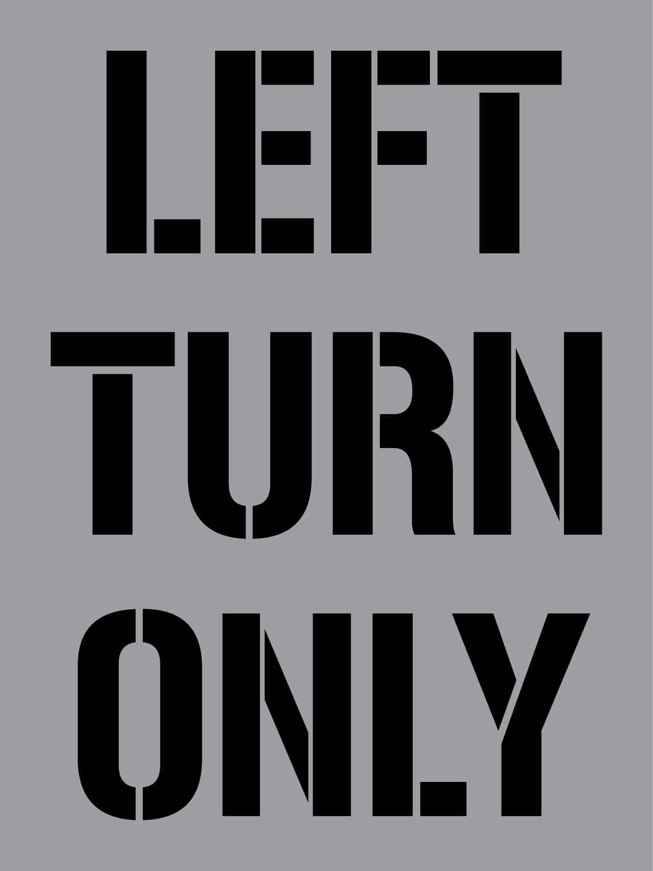 Left Turn Only - Aluminium Composite Stencil - New Signs