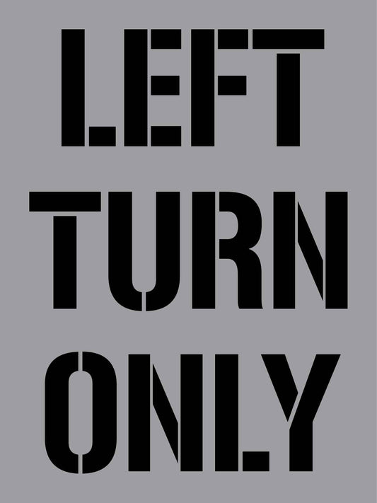 Left Turn Only - Aluminium Composite Stencil - New Signs