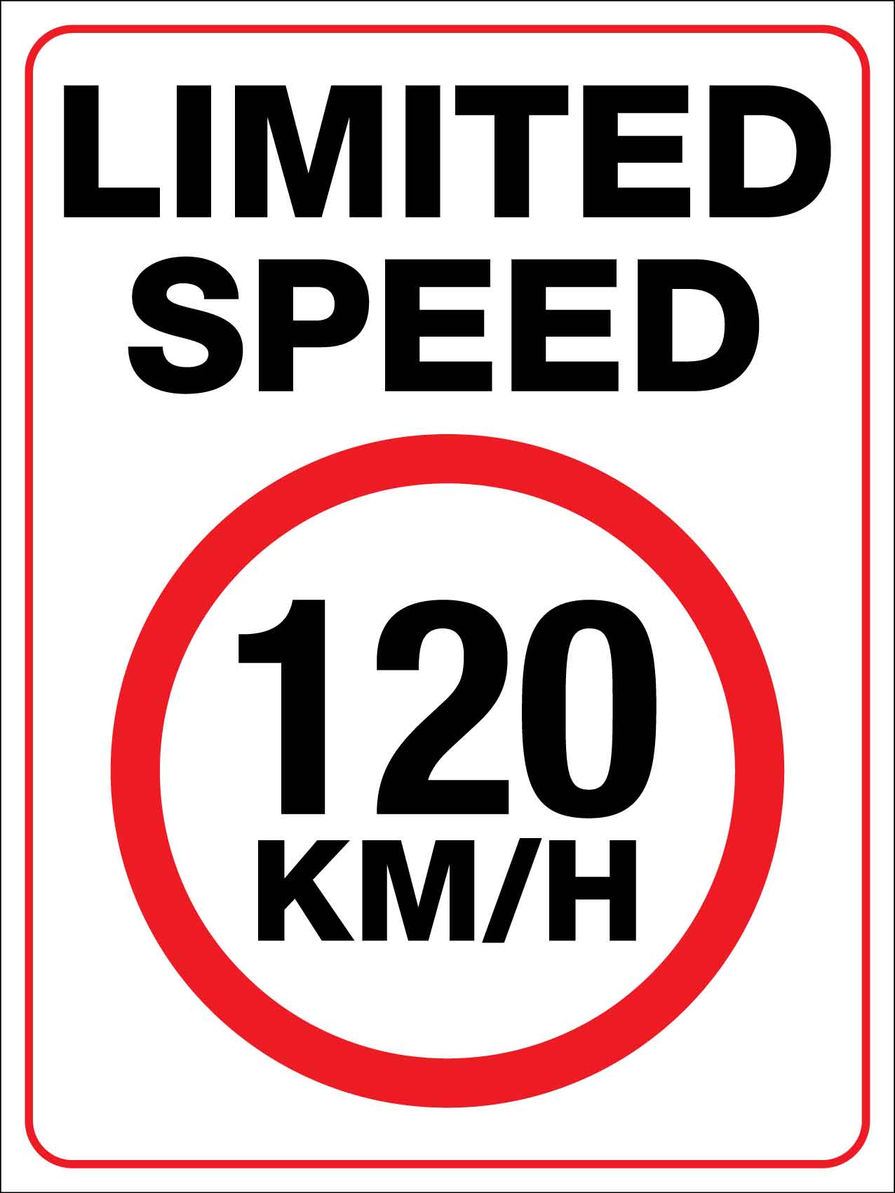 Limited Speed 120KM/H Sign - New Signs