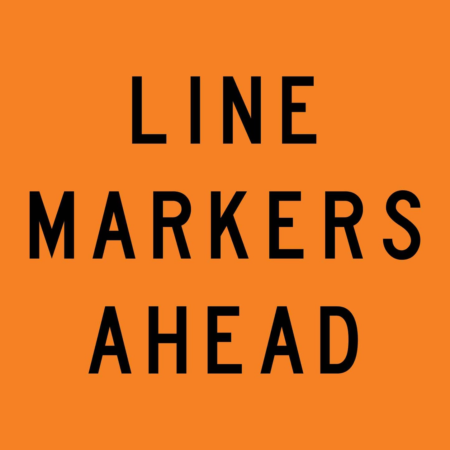 Line Markers Ahead Orange Multi Message Traffic Sign - New Signs