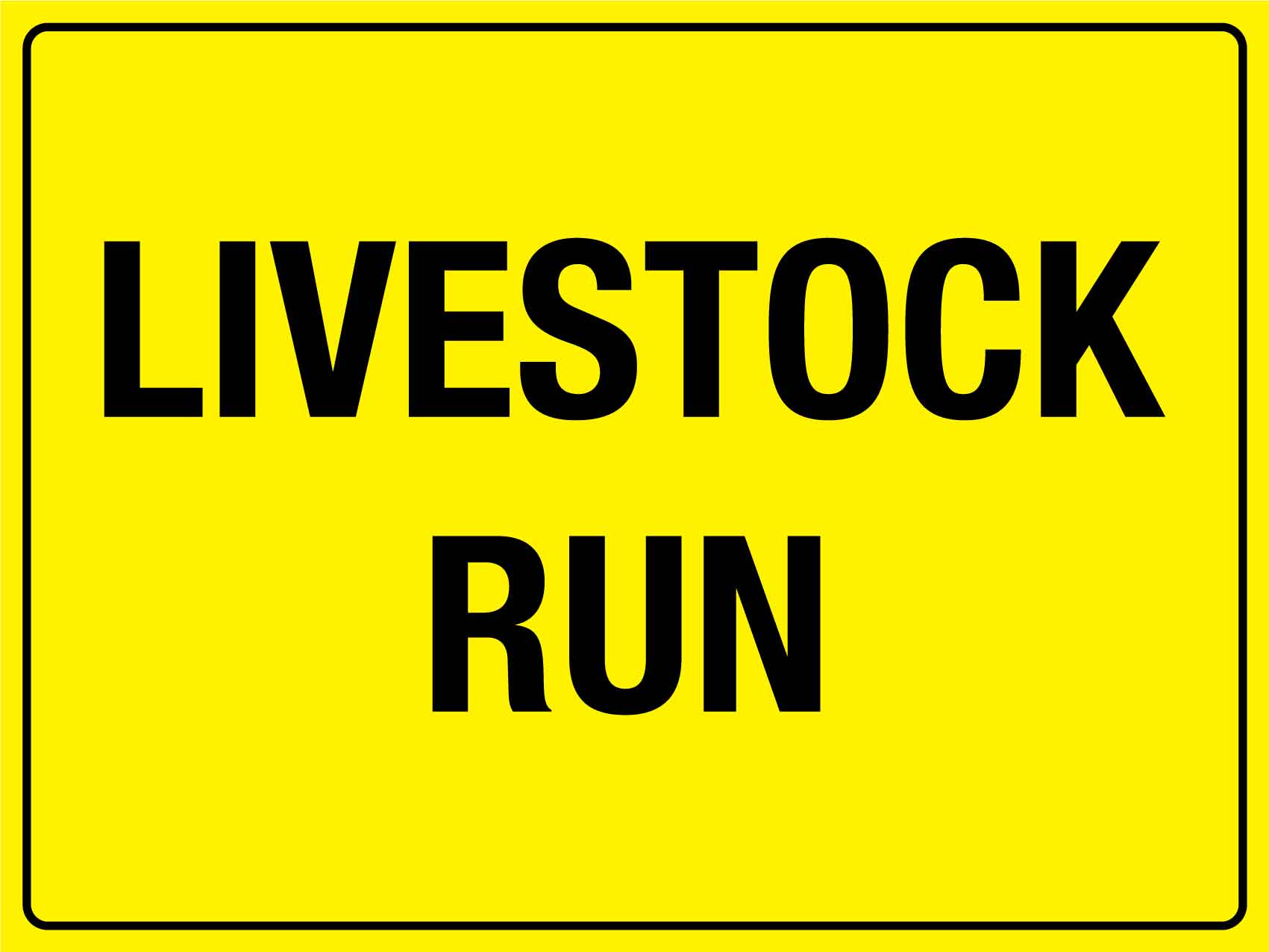 Livestock Run Bright Yellow Sign - New Signs