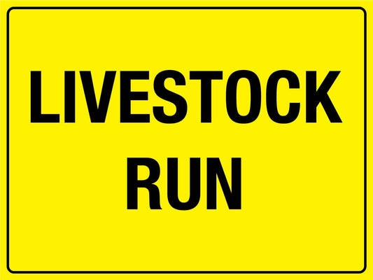 Livestock Run Bright Yellow Sign - New Signs