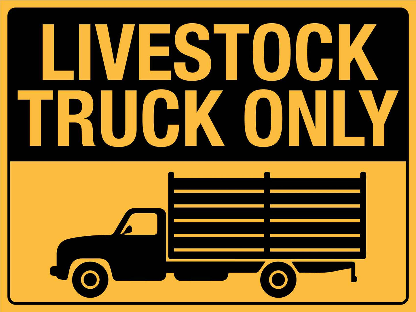 Livestock Truck Only Sign - New Signs