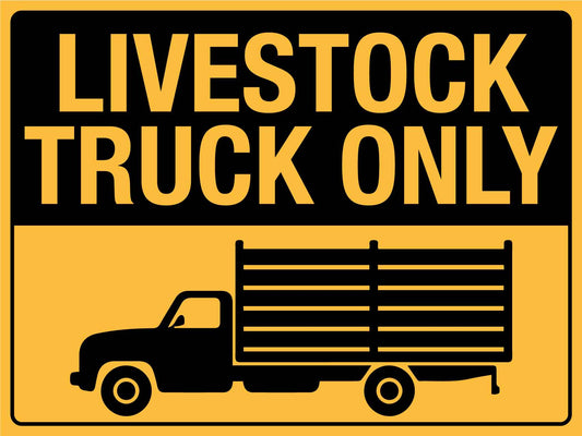 Livestock Truck Only Sign - New Signs