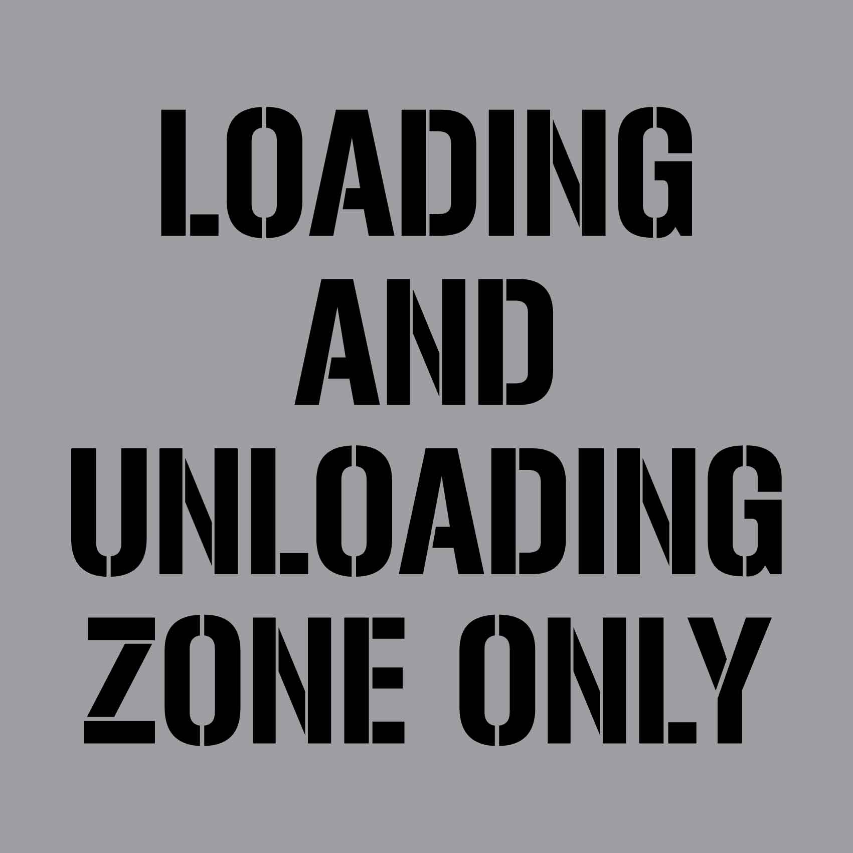 Loading and Unloading Zone Only - Aluminium Composite Stencil - New Signs