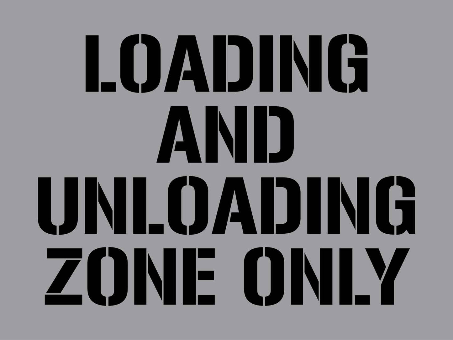 Loading and Unloading Zone Only - Aluminium Composite Stencil - New Signs